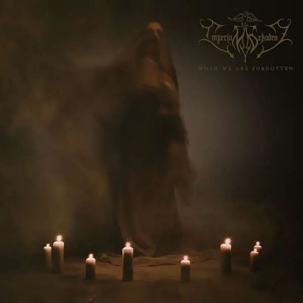 IMPERIUM DEKADENZ · When We Are Forgotten | DIGIPAK CD IMPERIUM DEKADENZ · When We Are Forgotten | DIGIPAK CD (Black Metal CDs)