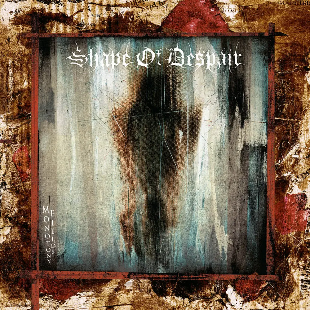 SHAPE OF DESPAIR - Monotony Fields · BLACK 2LP 1 SHAPE OF DESPAIR - Monotony Fields · BLACK 2LP 1