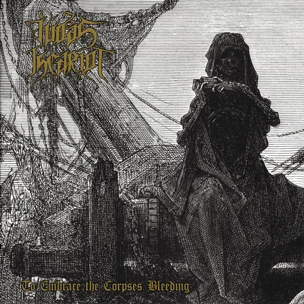JUDAS ISCARIOT · To Embrace The Corpses Bleeding | CD (Black Metal CDs)