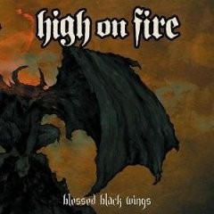 HIGH ON FIRE · Blessed Black Wings | CD HIGH ON FIRE · Blessed Black Wings | CD (Stoner Rock CDs)