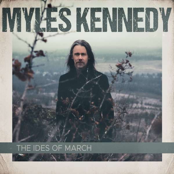 MYLES KENNEDY - The Ides Of March [DIGI]