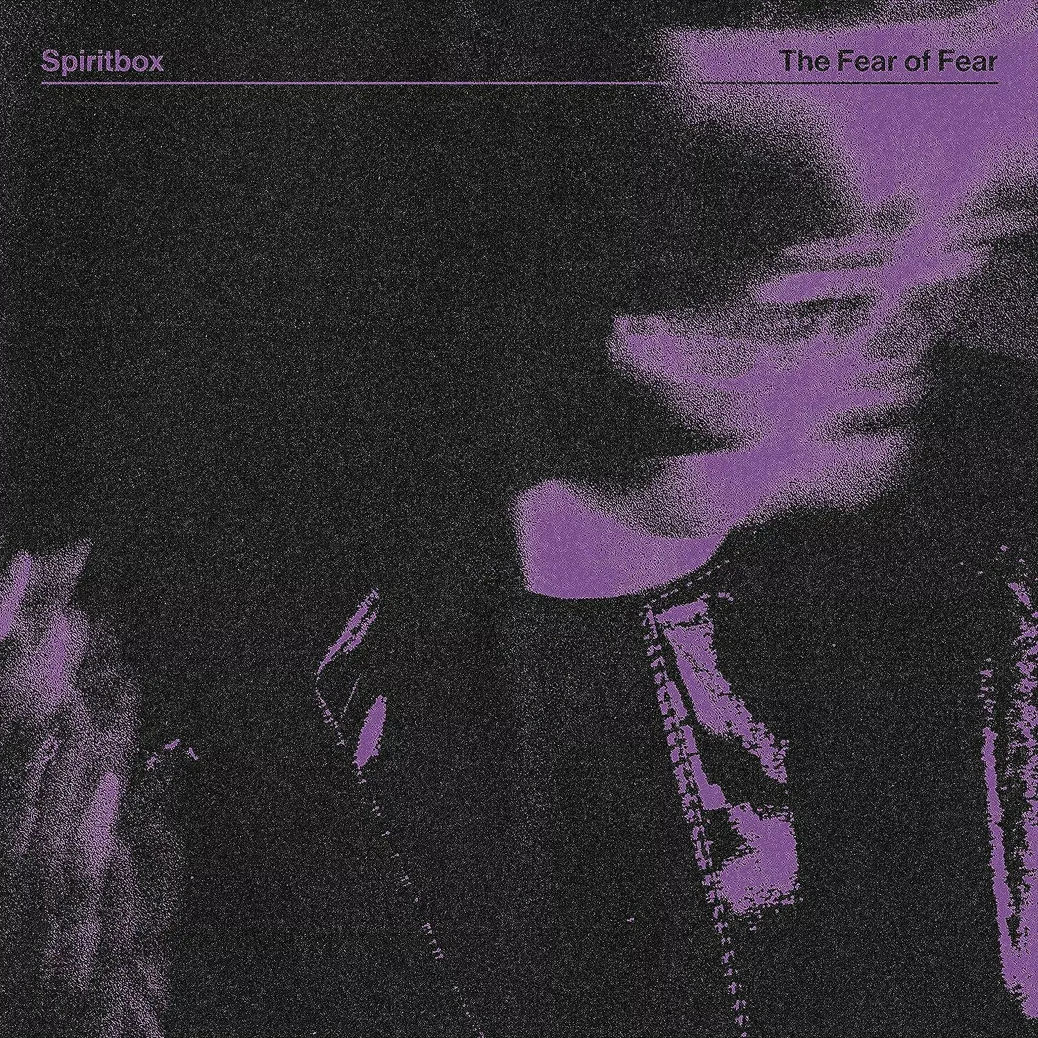 SPIRITBOX - The Fear Of Fear · CD SPIRITBOX - The Fear Of Fear · CD (Progressive Metal CDs)