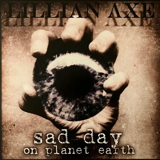 LILLIAN AXE - Sad Day On Planet Earth · CLEAR GREEN/GREY SPLATTER DLP 1