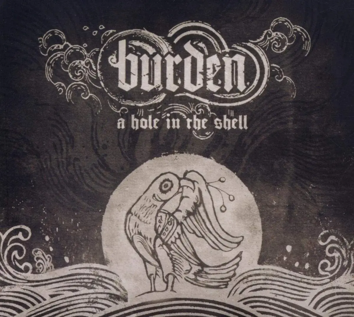 BURDEN · A Hole In The Shell | DIGIPAK CD BURDEN · A Hole In The Shell | DIGIPAK CD (Doom Metal/Sludge Metal CDs)