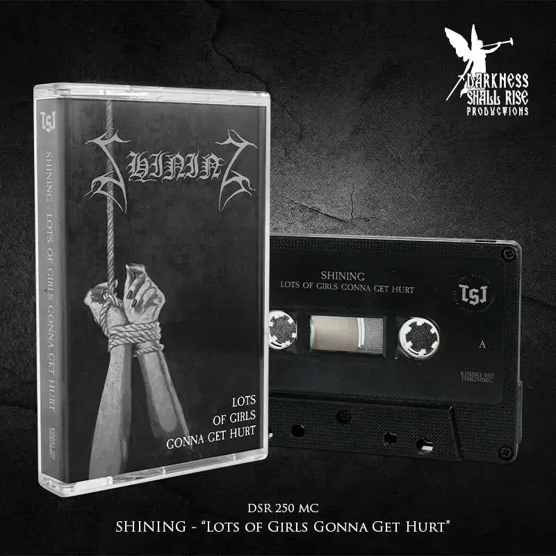 SHINING - Lots Of Girls Gonna Get Hurt (Re-Release) · BLACK TAPE (Black Metal Tapes)