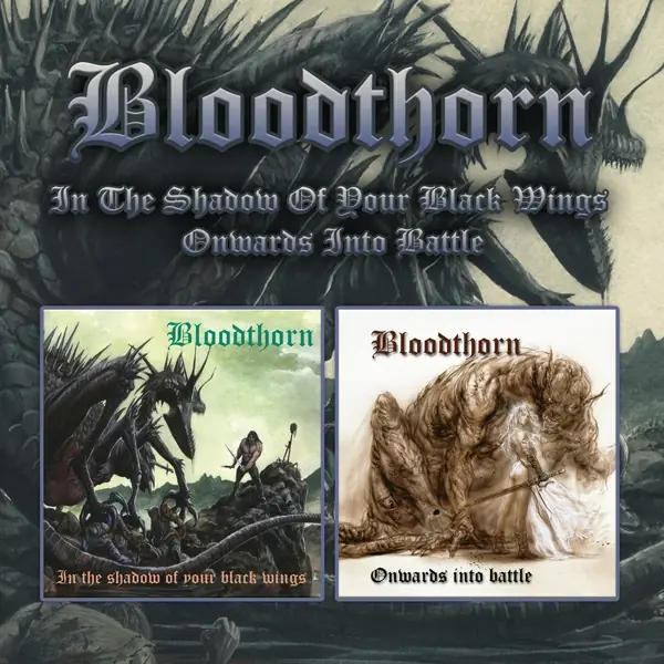 BLOODTHORN · In The Shadow Of Your Black Wings / Onwards Into Battle | 2CD BLOODTHORN · In The Shadow Of Your Black Wings / Onwards Into Battle | 2CD (Black Metal CDs)