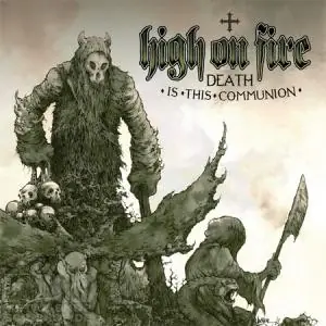 HIGH ON FIRE · Death Is This Communion | CD HIGH ON FIRE · Death Is This Communion | CD (Stoner Rock CDs)