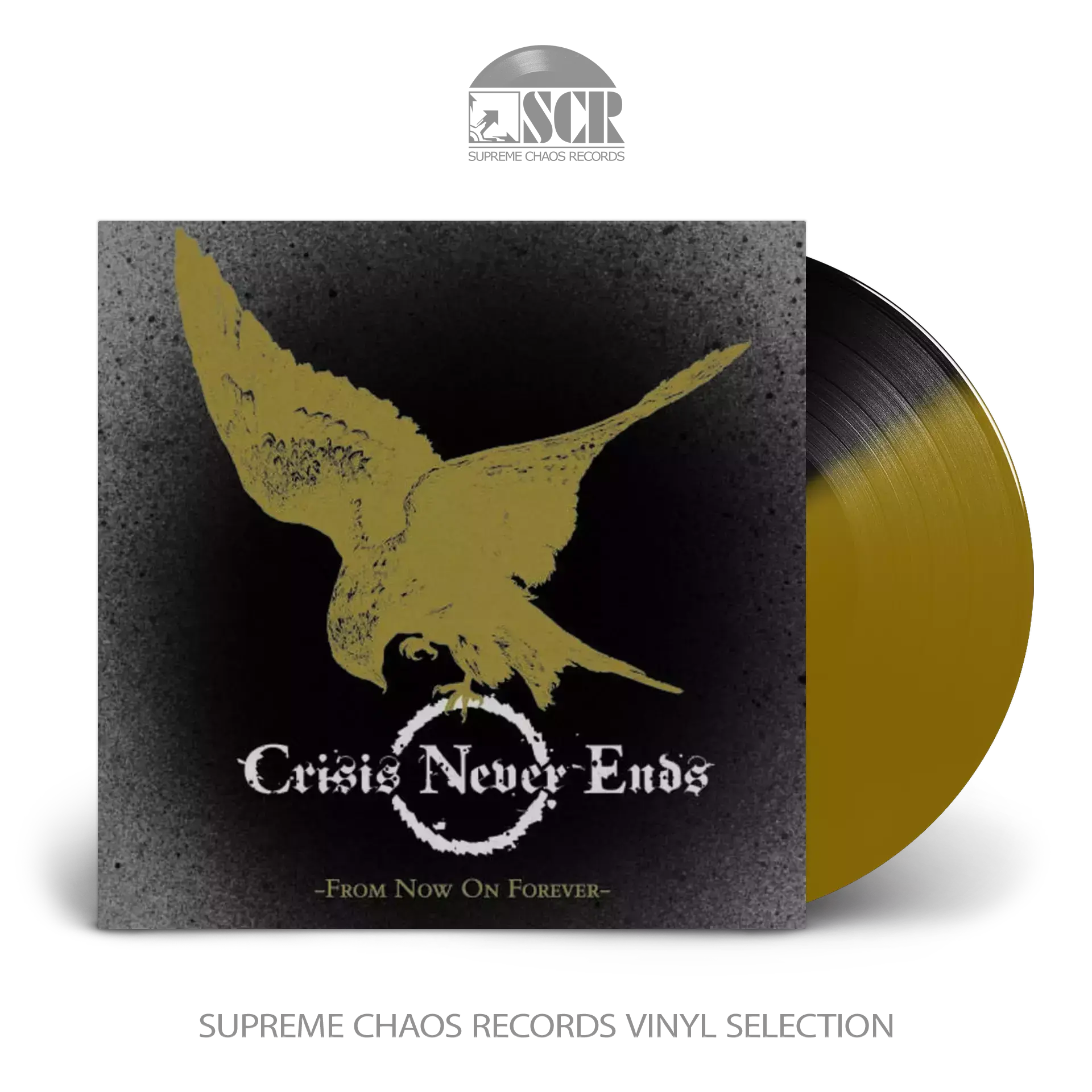 CRISIS NEVER ENDS · From Now On Forever | BLACK/GOLD SPLIT 7" EP CRISIS NEVER ENDS · From Now On Forever | BLACK/GOLD SPLIT 7" EP (Hardcore Vinyl)