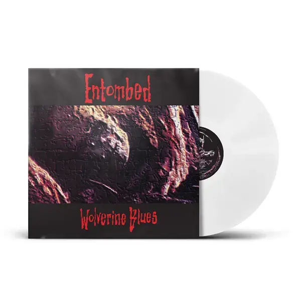 ENTOMBED - Wolverine Blues · WHITE LP ENTOMBED - Wolverine Blues · WHITE LP (Death Metal/Death 'n' Roll Vinyl)