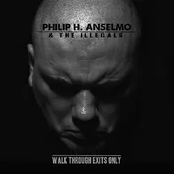 PHILIP H. ANSELMO & THE ILLEGALS · Walk Through Exits Only | DIGIPAK CD (Heavy Metal CDs)