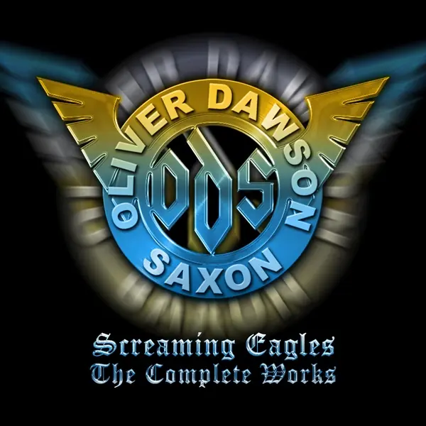 OLIVER DAWSON SAXON · Screaming Eagles - The Complete Works | 6-CD CLAMSHELL BOX OLIVER DAWSON SAXON · Screaming Eagles - The Complete Works | 6-CD CLAMSHELL BOX ( CDs)