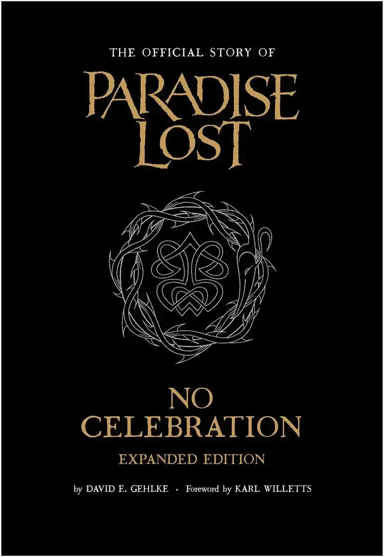 Paradise Lost No Celebration The Official Story Of Paradise Lost Paradise Lost No Celebration The Official Story Of Paradise Lost