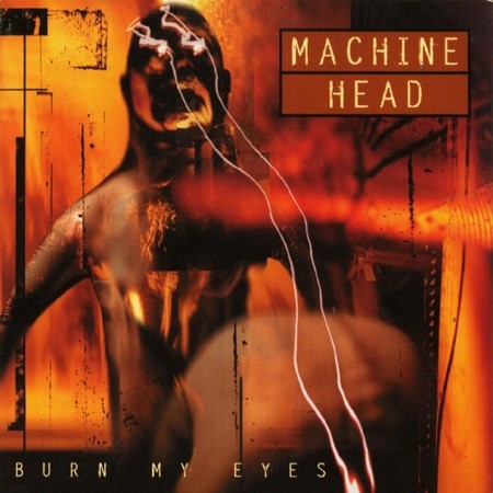 MACHINE HEAD - Burn My Eyes · CD (Thrash Metal CDs)