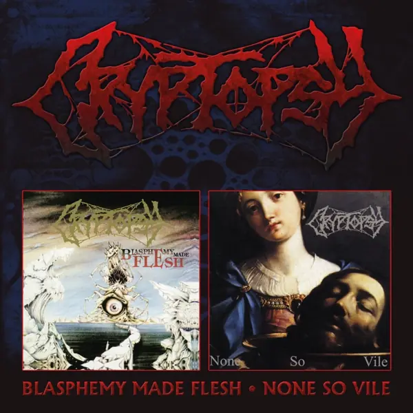 CRYPTOPSY - Blasphemy Made Flesh / None So Vile · 2CD (Death Metal CDs)
