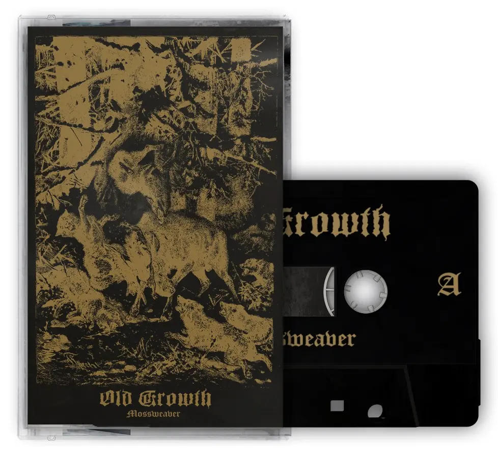 OLD GROWTH - Mossweaver · BLACK TAPE OLD GROWTH - Mossweaver · BLACK TAPE (Black Metal Tapes)