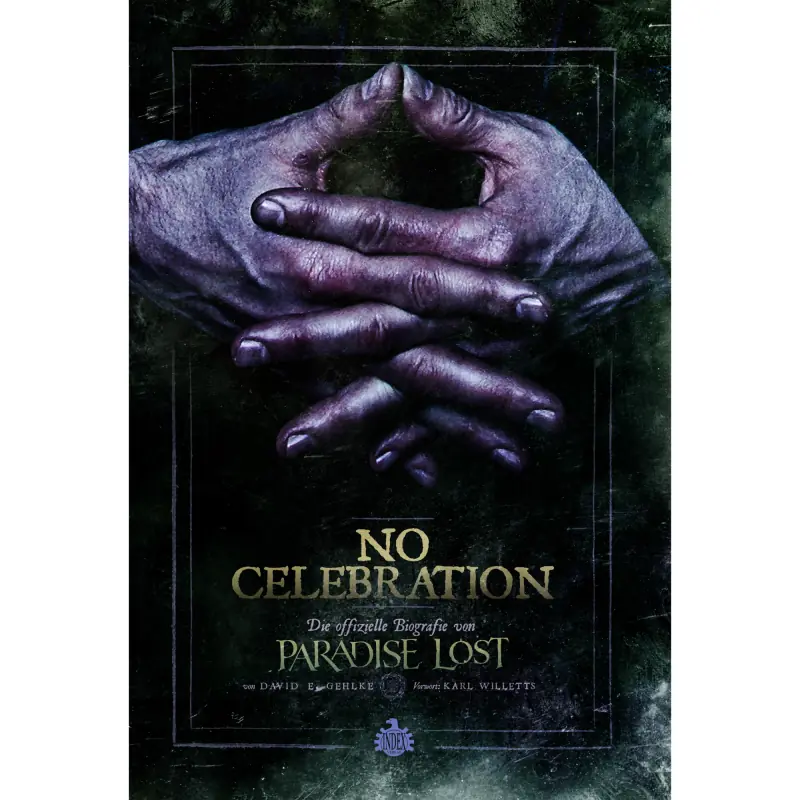 DAVID E. GEHLKE - No Celebration - Die Offizielle Biografie Von Paradise Lost (German Edition) · BOOK DAVID E. GEHLKE - No Celebration - Die Offizielle Biografie Von Paradise Lost (German Edition) · BOOK (Gothic Metal/Doom Metal/Death Metal Books)