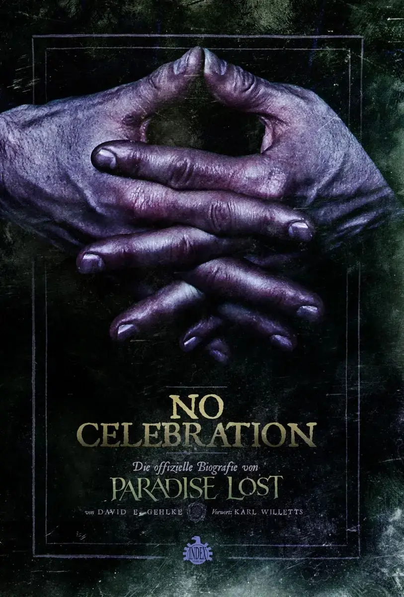 DAVID E. GEHLKE · No Celebration - Die Offizielle Biografie Von Paradise Lost (German Edition) | BOOK DAVID E. GEHLKE · No Celebration - Die Offizielle Biografie Von Paradise Lost (German Edition) | BOOK (Gothic Metal/Doom Metal/Death Metal Books)