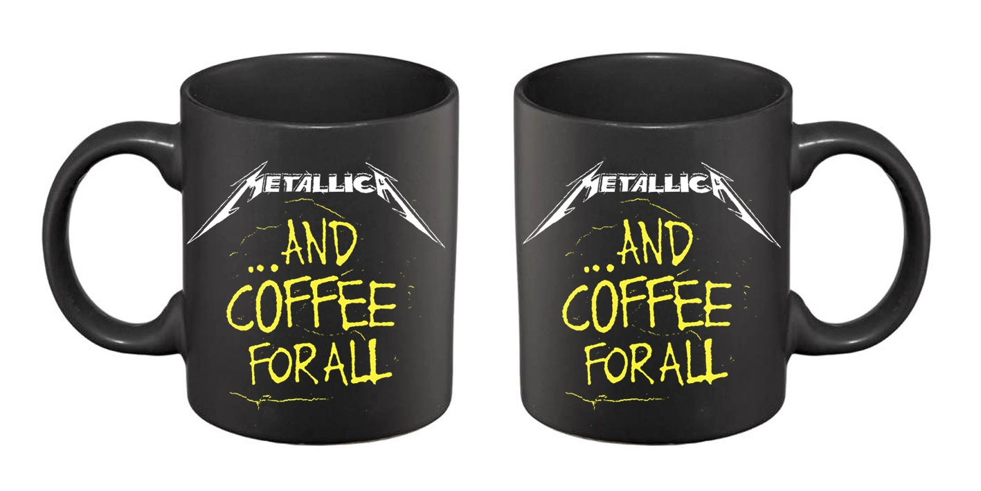 METALLICA - ...And Coffee For All Mug · MUG (Thrash Metal Others)