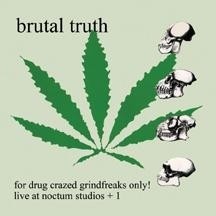 BRUTAL TRUTH - For Drug Crazed Grindfreaks Only! · RE-RELEASE MCD ( CDs)