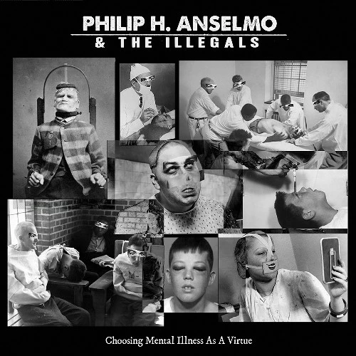 PHILIP H. ANSELMO & THE ILLEGALS · Choosing Mental Illness As A Virtue | BLACK LP (Heavy Metal Vinyl) · Bild 1