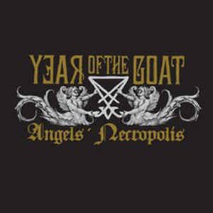 YEAR OF THE GOAT · Angels' Necropolis | DIGI YEAR OF THE GOAT · Angels' Necropolis | DIGI (Hard Rock CDs)