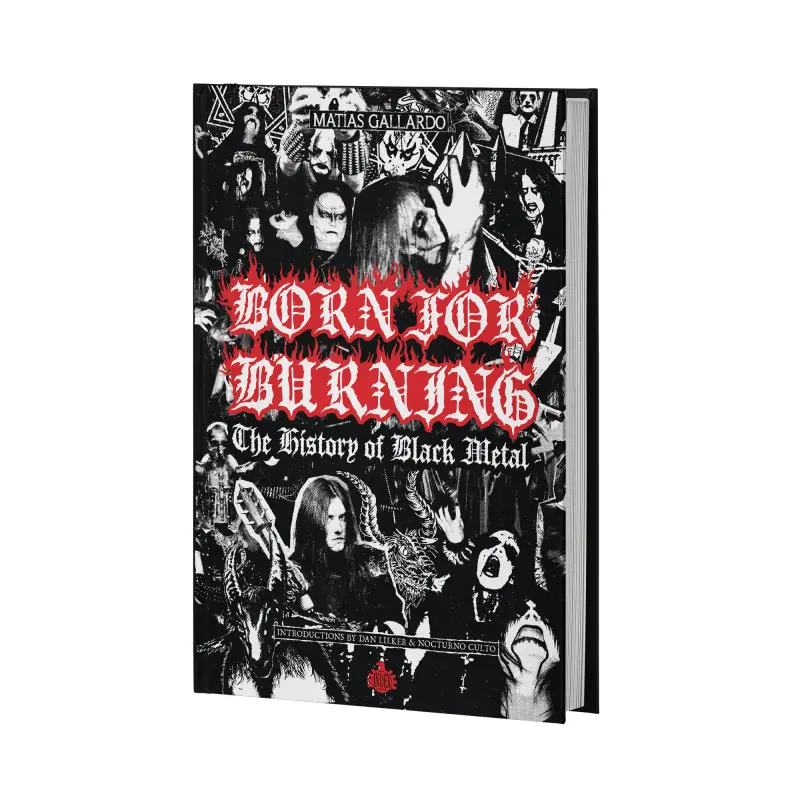 MATIAS GALLARDO · Born For Burning - The History Of Black Metal | BOOK MATIAS GALLARDO · Born For Burning - The History Of Black Metal | BOOK (Black Metal Books)