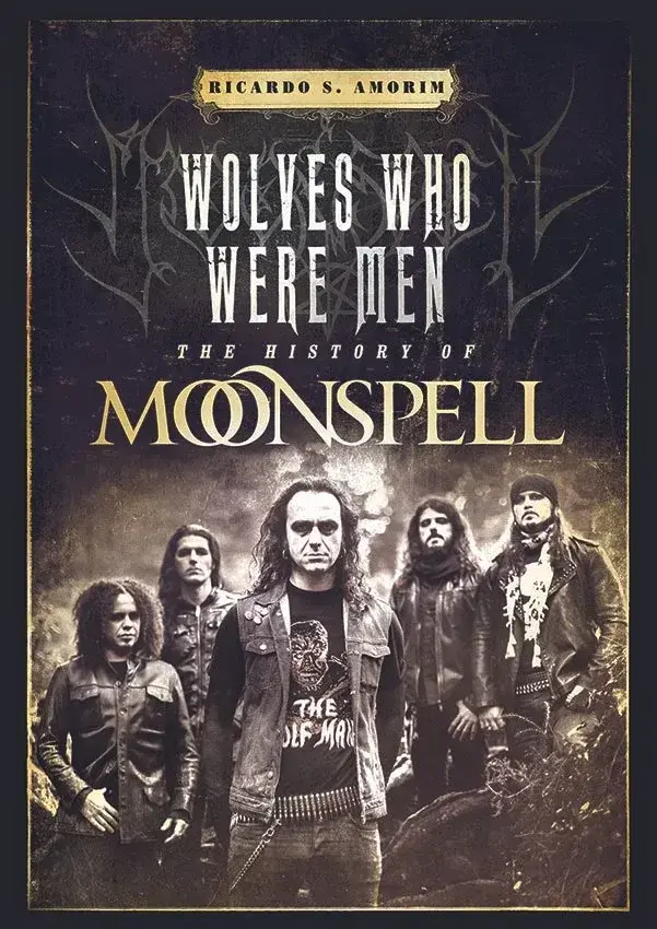 MOONSPELL - Wolves Who Were Men, The History Of Moonspell · BOOK (Gothic Metal/Heavy Metal Books)