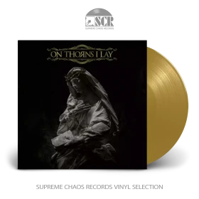 ON THORNS I LAY · On Thorns I Lay | GOLD VINYL (Gothic Doom Metal Vinyl)