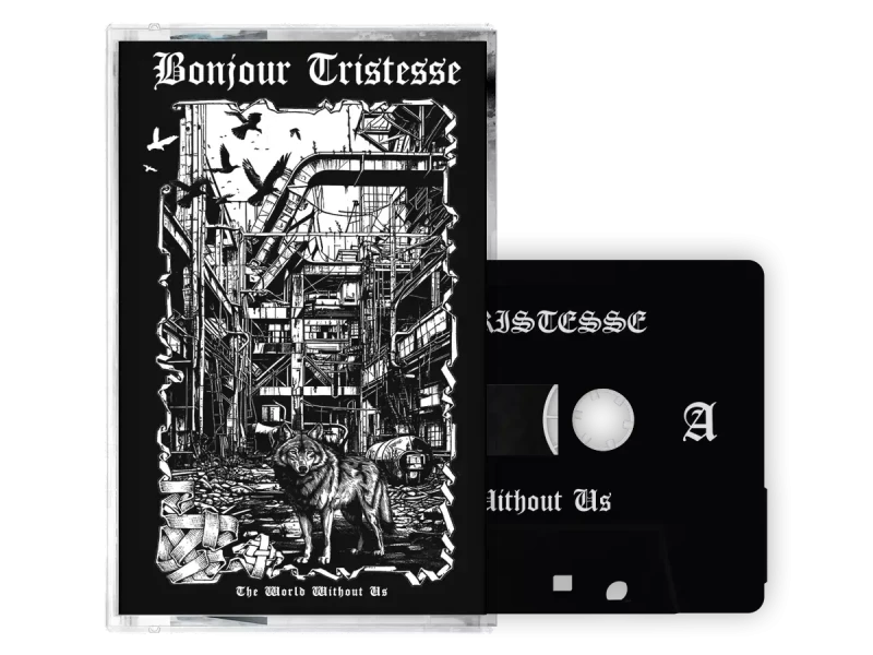 Bonjour Tristesse · The World Without Us | Black Tape