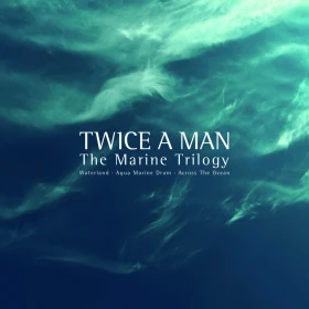 TWICE A MAN · The Marine Trilogy (Waterland / Aqua Marine Drum / Across The Ocean) | 2CD ARTBOOK (Electronic CDs) · Bild 2
