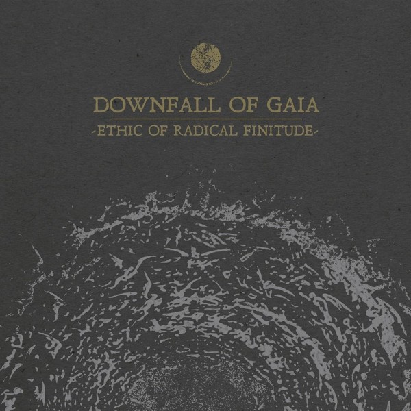 DOWNFALL OF GAIA · Ethic Of Radical Finitude | DIGI (Post Metal CDs)