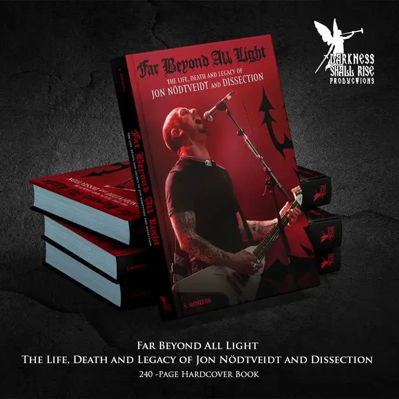 JON NÖDTVEIDT / DISSECTION · Far Beyond All Light - The Life, Death and Legacy of Jon Nödtveidt and Dissection (2nd Edition) | HARDCOVER BOOK (Black Metal/Death Metal Books)