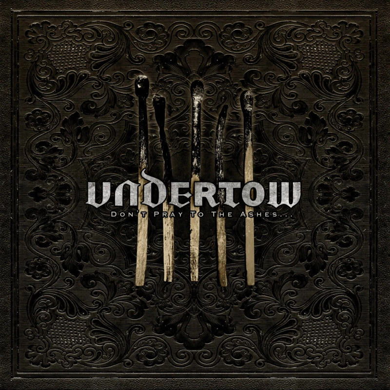 Undertow · Don't Pray To The Ashes... | CD