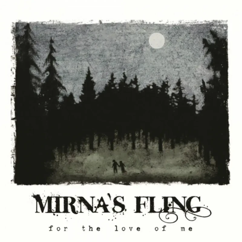 Mirna's Fling · For The Love Of Me | Digipak CD